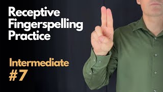 Receptive ASL Fingerspelling Practice | Intermediate #7