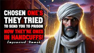 CHOSEN ONES, THEY TRIED TO FRAME YOU SEND YOU TO PRISON IT BACKFIRED BADLY | ISLAM