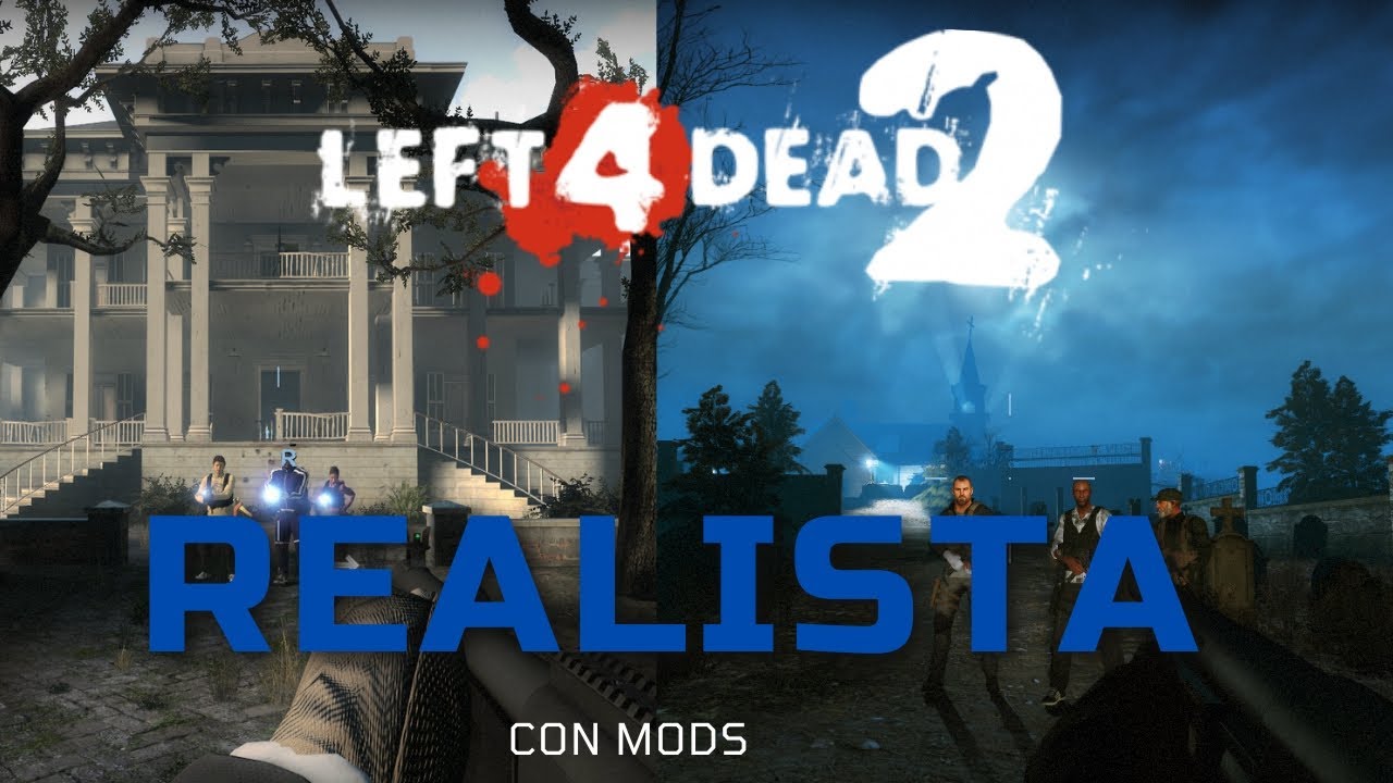 Haciendo Left 4 Dead 2 lo mas Realista Posible (Solo Mods)