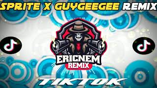 Tiktok Viral | SPRITE x GUYGEEGEE Remix | Dj Ericnem