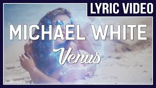 Michael White - Venus (feat. MYLK) [LYRICS] • No Copyright Sounds •
