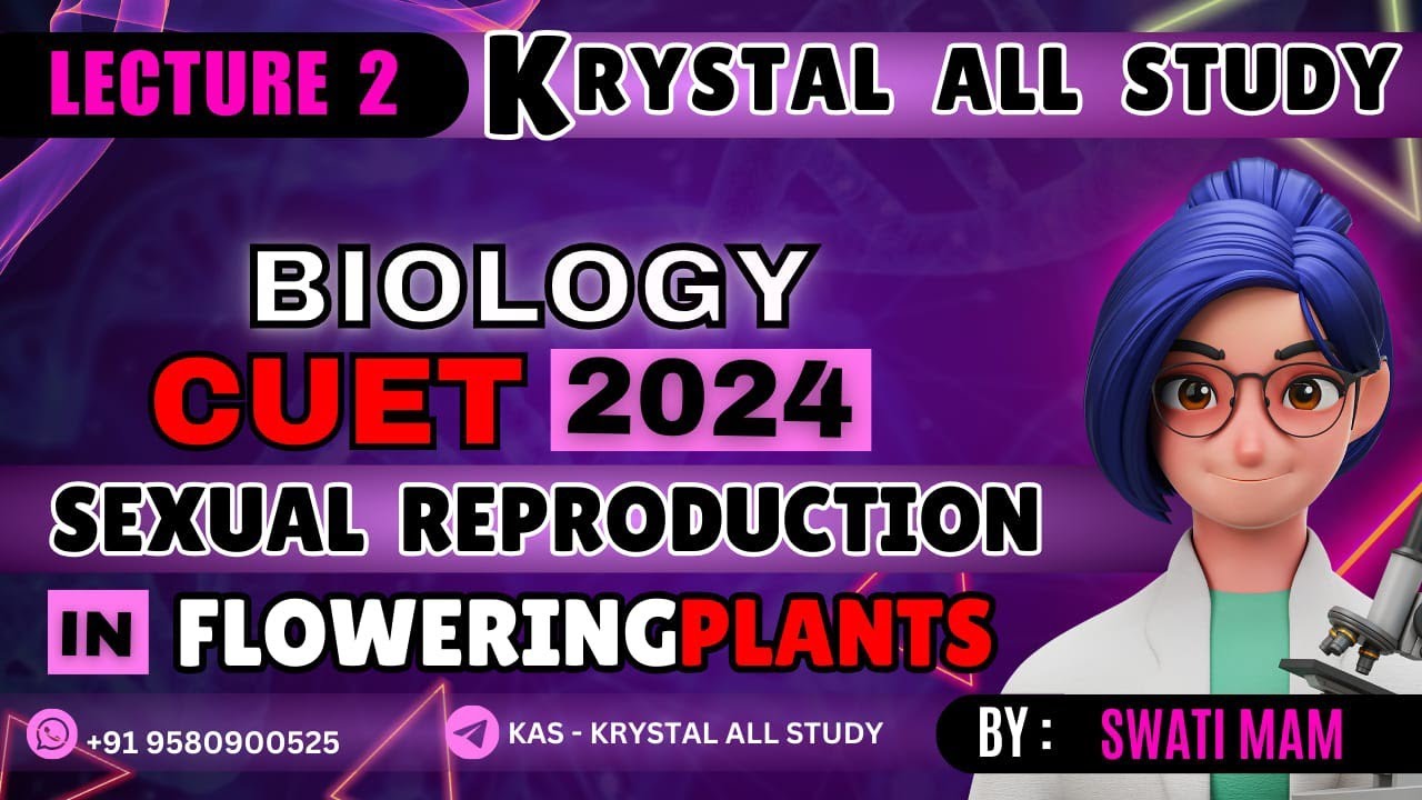 lec 2 | Biology | Sexual reproduction in Flowering plant | Cuet ...