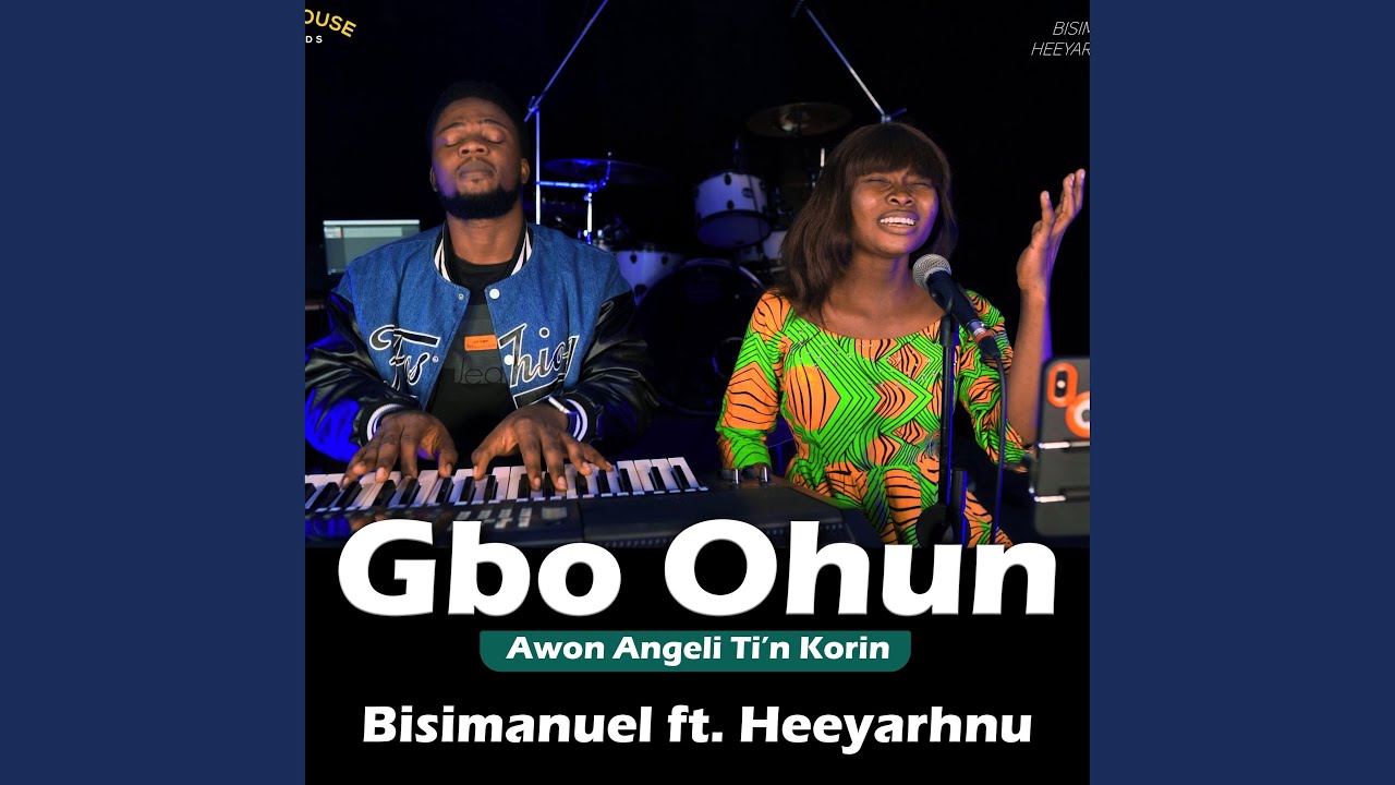 Gbo Ohun Awon Angeli Tin Korin feat Heeyarhnu