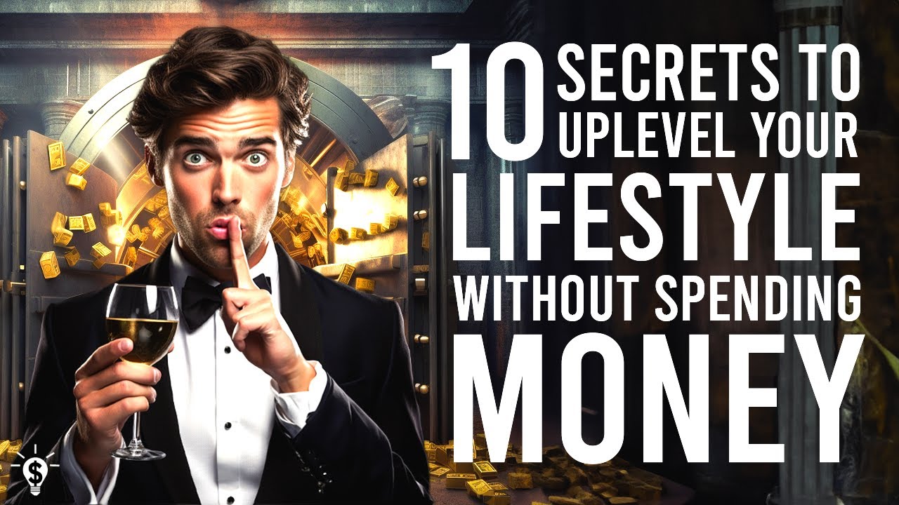 10 Secrets to Uplevel Your Lifestyle without spending Money