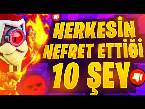 BRAWL STARS HERKESİN NEFRET ETTİĞİ 10 ŞEY