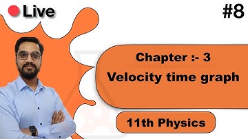 11th Physics - Chapter 03  गति  #8 --  Velocity time graph  in hindi by ashish singh