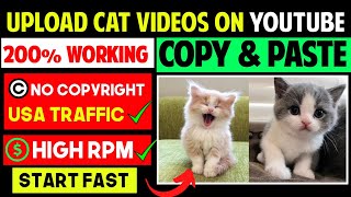 Upload Cat Videos On Youtube | Copy Paste Work | Earn $2500 From Copy Paste YouTube