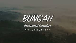 Background Music Gamelan Bungah | Backsound Musik Etnik No Copyright Emosional cinematic