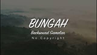 Background Music Gamelan Bungah | Backsound Musik Etnik No Copyright Emosional cinematic