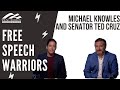 Free Speech Warriors: An Interview w/ Senator Ted Cruz and Michael Knowles