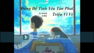 [Music | Hán Việt] Đừng Để Tình Yêu Tàn Phai - Triệu Vi Vi  (别让爱凋落 - 赵薇薇)