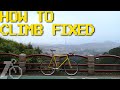 How to Climb on a Fixed Gear