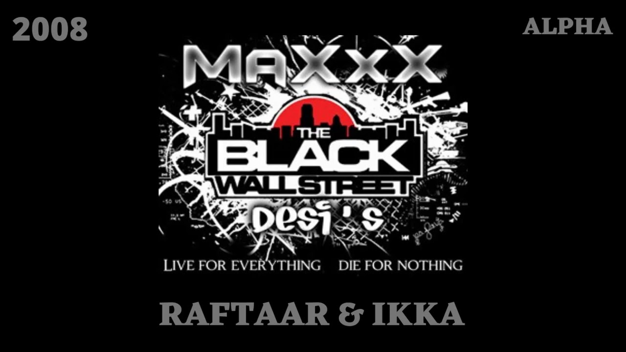 Black wall street Desi RAFTAAR ft IKKA black wall street Desi song