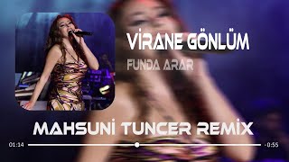 Funda Arar - Virane Gönlüm ( Mahsuni Tuncer Remix )