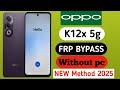 Oppo K12x 5g frp bypass android Frp Bypas Google - Share Method Not Working - Without PC 2025