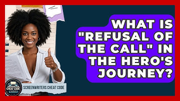 What Is "Refusal Of The Call" In The Hero