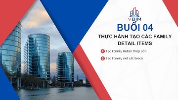 VBIM || THỰC HÀNH TẠO CÁC FAMILY DETAIL ITEMS || BUỔI 04