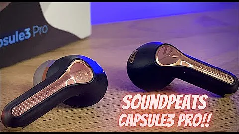 SoundPeats Capsule 3 Pro Review -  LDac for $50! Another Banger!