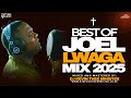 BEST OF JOEL LWAGA OLODUMARE MIX 2025 DJ KEVIN THEE MINISTER
