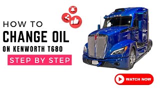KENWORTH T680 Oil Change | StepbyStep GUIDE