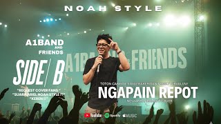 Ngapain Repot - NOAH Style ( Cover ) | A1BAND & Friends 🎶 New Arrangement 2025
