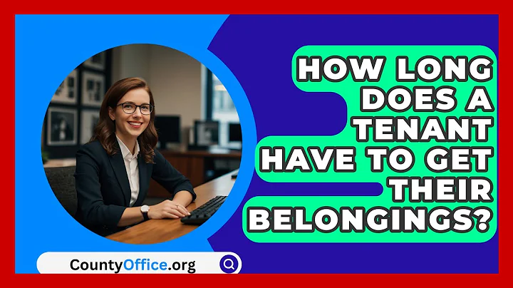 How Long Does A Tenant Have To Get Their Belongings? - CountyOffice.org