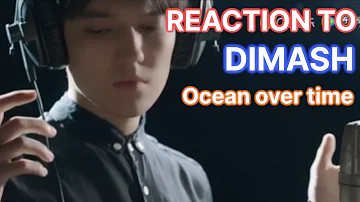 REACTION to DIMASH  - Ocean over the time