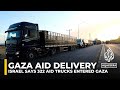 Israel says 322 aid trucks entered Gaza, yet the north remains deprived: AJE correspondent