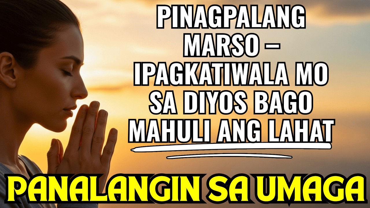 Manalangin at Magtiwala sa Salita ng Diyos Araw-araw ngayong Marso | Panalangin sa Umaga