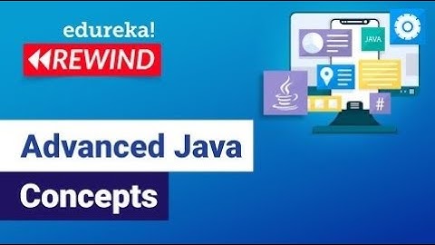 Advanced Java Concepts  | J2EE, Java Servlets, JSP, JDBC | Java  Training | Edureka | Java Rewind -2