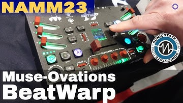 NAMM 2023 - Muse Ovations - Beatwarp