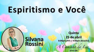 Espiritismo e Você - Silana Rossini