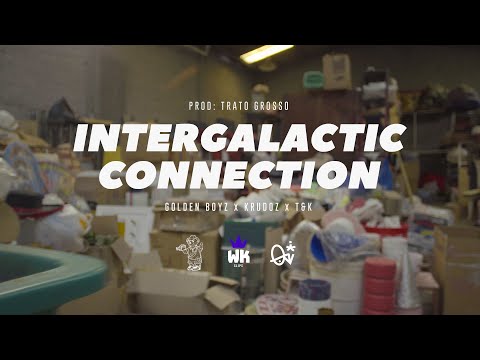 INTERGALACTIC CONNECTION (GOLDEN BOYZ x KRUDOZ x T&K)