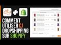 Comment Utiliser CJ Dropshipping Sur Shopify | Tutoriel CJ Dropshipping Shopify
