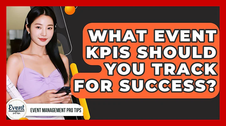 What Event KPIs Should You Track For Success? - Event Management Pro Tips