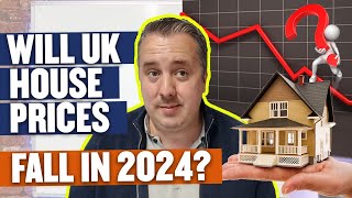 Will UK House Prices Fall In 2024?