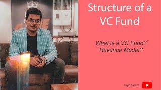 Startup Funding - VC Fund Structure and Revenue Model || How to attract Venture Capital Investors? by Rajat Yadav 1,007 views 11 months ago 9 minutes, 32 seconds