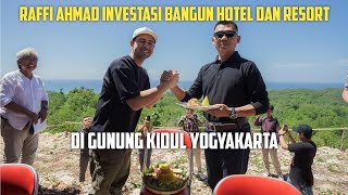RAFFI AHMAD INVESTASI BANGUN HOTEL DAN RESORT DI GUNUNG KIDUL YOGYAKARTA