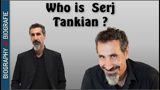 Who is  Serj Tankian ? Biography and Unknowns