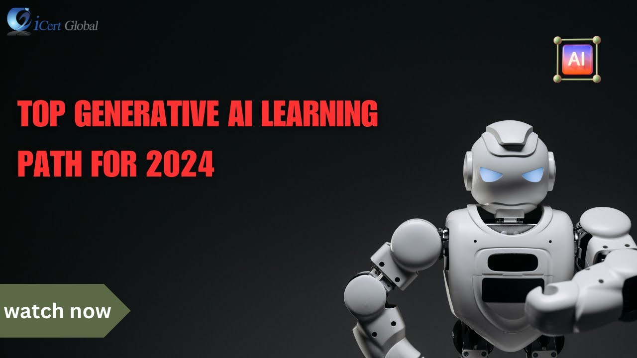 Top Generative AI Learning Path for 2024 | iCert Global - YouTube