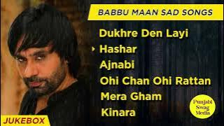 Babbu Maan Sad Songs Jukebox | Babbu Maan | Hits of Babbu Maan Top Songs | Best of Babbu Maan