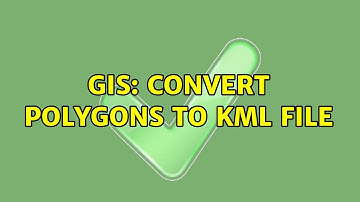 GIS: Convert polygons to KML file (2 Solutions!!)