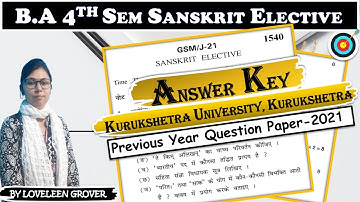 Answer Key | B.A 4TH SEM। SKT(E) | KUK | 2021 | Paper Solution @SanskritbyLoveleenGroverMam100