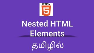 HTML tag vs Element and Nested HTML elements explained in Tamil.... | Siddharth krishna