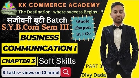 SYBCom | Semester III | Business Communication I Chapter 3 | Soft Skills | Part 3 l #divy_dada #kkca