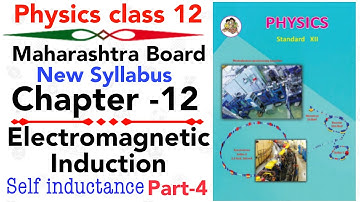 part-4 ch-12 Electromagnetic Induction class 12 science HSC board new syllabus Self inductance