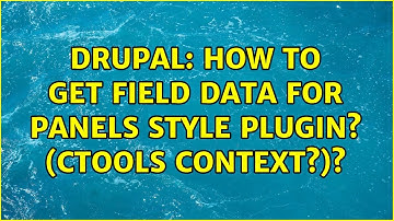 Drupal: How to get field data for Panels style plugin? (ctools context?)?