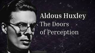 The Doors of Perception | Aldous Huxley's Complete Philosophy | For Sleep
