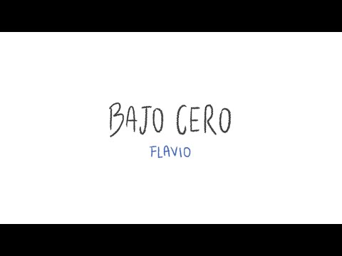 Flavio - Bajo cero (Lyric Video Oficial)