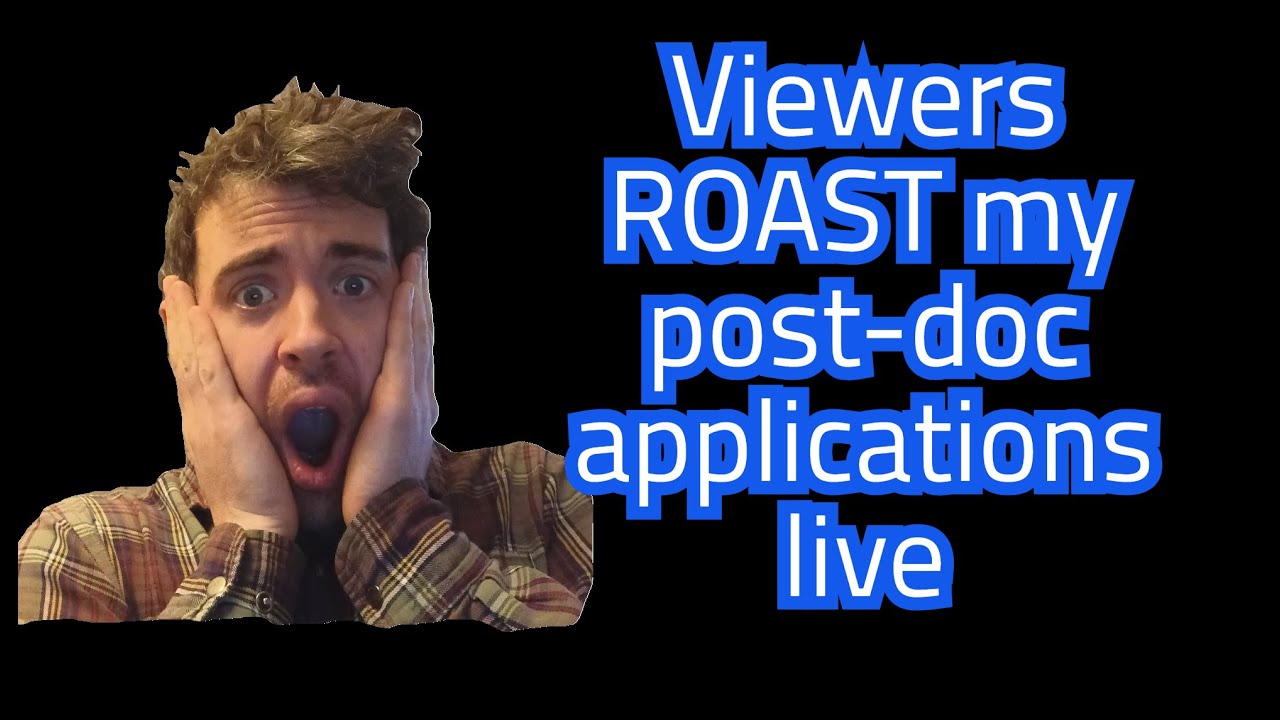 Viewers ROAST my post-doc applications live